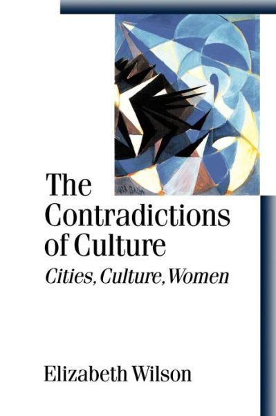 Cover for Elizabeth Wilson · The Contradictions of Culture: Cities, Culture, Women - Published in association with Theory, Culture &amp; Society (Paperback Book) (2000)