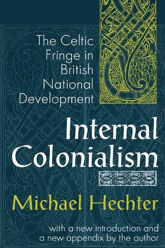 Cover for Michael Hechter · Internal Colonialism: The Celtic Fringe in British National Development (Paperback Book) (1998)