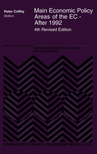 Main Economic Policy Areas of the EC - After 1992 (International Studies in Economics and Econometrics) - P. Coffey - Books - Springer - 9780792323754 - August 31, 1993