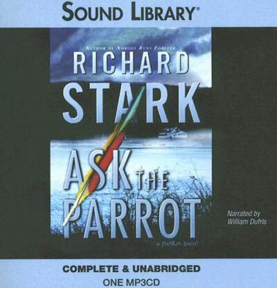 Cover for Richard Stark · Ask the Parrot (Parker Novels) (Płyta CD z plikami MP3) (2006)