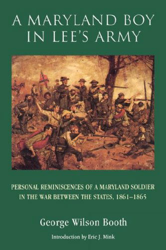 Cover for George Wilson Booth · A Maryland Boy in Lee's Army: Personal Reminiscences of a Maryland Soldier in the War between the States, 1861-1865 (Taschenbuch) [1st edition] (2000)