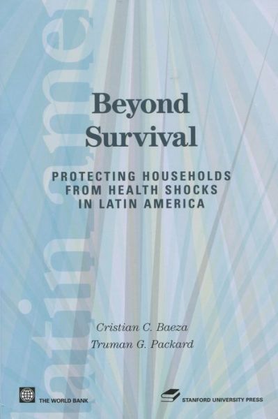 Cover for Truman Packard · Beyond  Survival: Protecting Households from Health Shocks in Latin America (Latin American Development Forum) (Paperback Book) (2006)