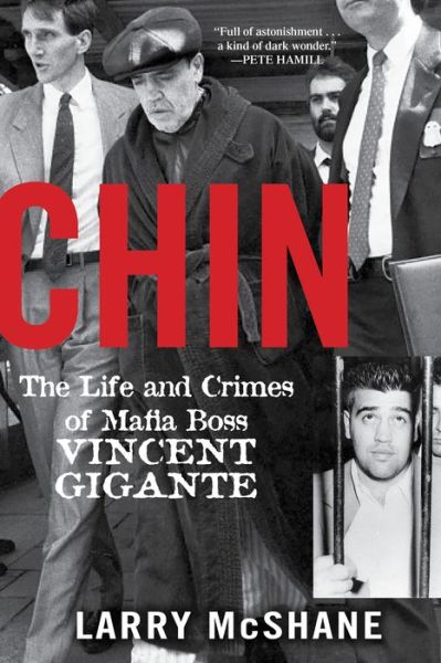 Cover for Larry McShane · Chin: The Life and Crimes of Mafia Boss Vincent Gigante (Paperback Book) (2018)