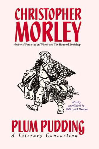 Cover for Christopher Morley · Plum Pudding: a Literary Concoction (Pocketbok) [Illustrated edition] (2024)