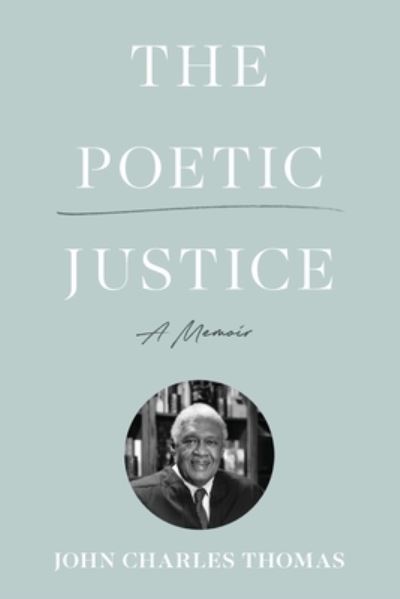 Cover for John Charles Thomas · The Poetic Justice: A Memoir (Paperback Book) (2023)