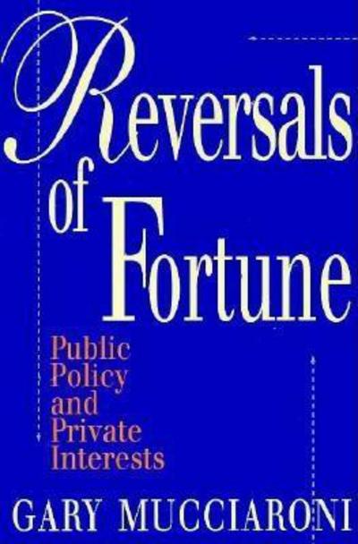 Cover for Gary Mucciaroni · Reversals of Fortune: Public Policy and Private Interests (Paperback Book) (1994)