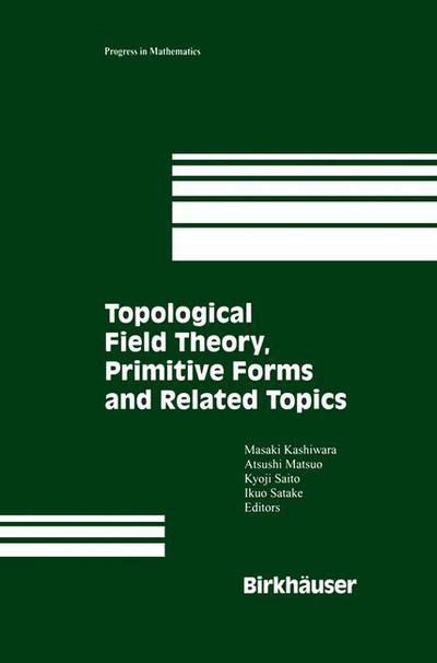 Cover for Atsushi Matsuo · Topological Field Theory, Primitive Forms and Related Topics - Progress in Mathematics (Hardcover bog) (1998)