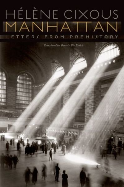Cover for Helene Cixous · Manhattan: Letters from Prehistory (Hardcover Book) (2007)