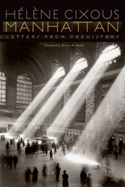 Manhattan: Letters from Prehistory - Helene Cixous - Books - Fordham University Press - 9780823227754 - December 15, 2007