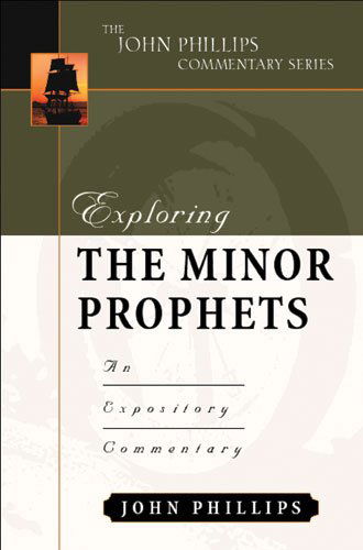 Cover for John Phillips · Exploring the Minor Prophets: An Expository Commentary - John Phillips Commentary (Hardcover Book) (2002)