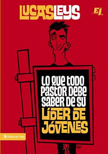 Cover for Dr Lucas Leys · Lo Que Todo Pastor Debe Saber de Su Lider de Jovenes - Especialidades Juveniles (Pocketbok) [Spanish edition] (2013)