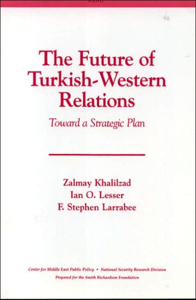 Cover for Zalmay Khalilzad · The Future of Turkish-Western Relations: Toward a Strategic Plan (Pocketbok) (2000)