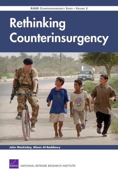 Rethinking Counterinsurgency: RAND Counterinsurgency Study - John Mackinlay - Bøger - RAND - 9780833044754 - 5. maj 2008