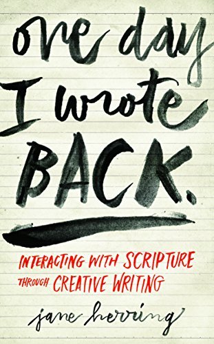 Cover for Jane Herring · One Day I Wrote Back: Interacting with Scripture Through Creative Writing (Paperback Book) (2015)