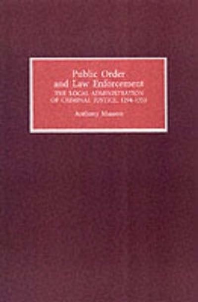 Cover for Anthony Musson · Public Order and Law Enforcement: The Local Administration of Criminal Justice 1294-1350 (Paperback Book) (2001)