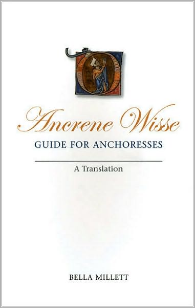 Ancrene Wisse / Guide for Anchoresses: A Translation - Exeter Medieval Texts and Studies - Bella Millett - Books - Liverpool University Press - 9780859897754 - June 26, 2009