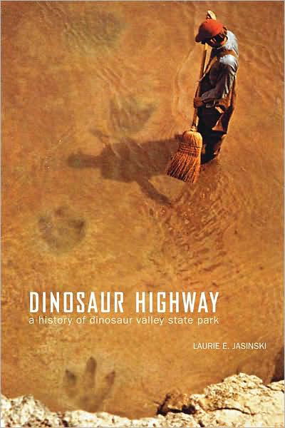Cover for Laurie E. Jasinski · Dinosaur Highway: A History of Dinosaur Valley State Park (Paperback Book) (2008)