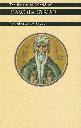 Cover for Hilarion Alfeyev · The Spiritual World Of Isaac The Syrian - Cistercian Studies Series (Taschenbuch) (2000)