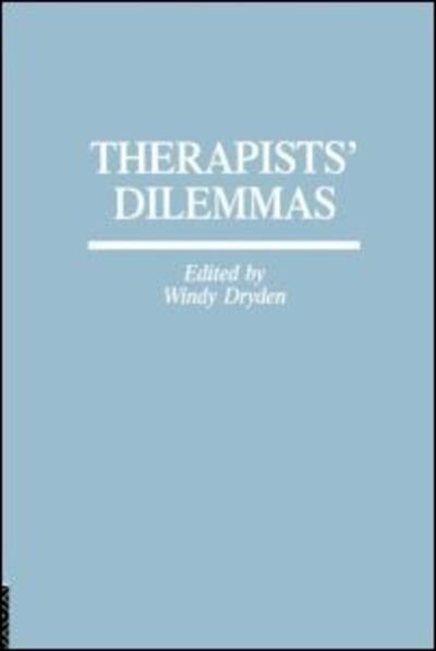 Cover for Dryden, Windy (Emeritus Professor of Psychotherapeutic Studies, Goldsmiths, University of London, London) · Therapists' Dilemmas (Gebundenes Buch) (1988)