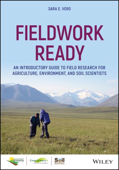 Cover for Sara E. Vero · Fieldwork Ready: An Introductory Guide to Field Research for Agriculture, Environment, and Soil Scientists - ASA, CSSA, and SSSA Books (Taschenbuch) (2021)