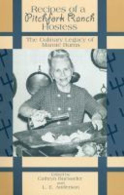 Cover for L.e. Anderson · Recipes of a Pitchfork Ranch Hostess: the Culinary Legacy of Mamie Burns (Paperback Book) (2002)