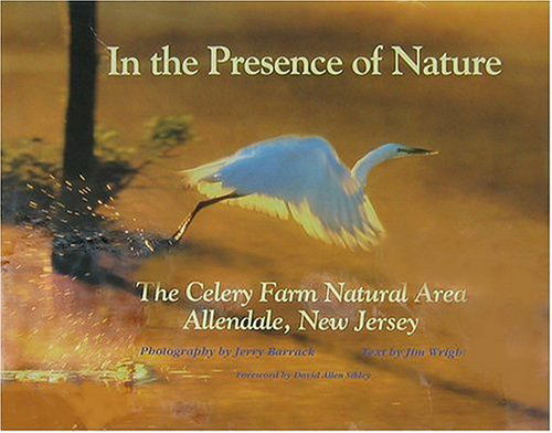 Cover for Jim Wright · In the Presence of Nature: the Celery Farm Natural Area, Allendale, New Jersey (Hardcover Book) (2002)