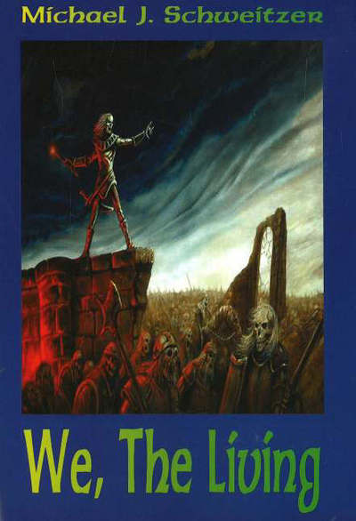 Cover for Michael J Schweitzer · We, The Living: The Unending War Trilogy, Book 3 (Paperback Bog) (2005)