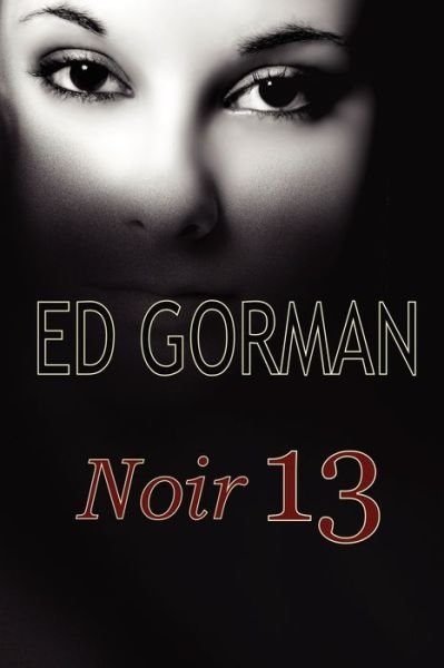 Cover for Ed Gorman · Noir 13 (Taschenbuch) (2010)