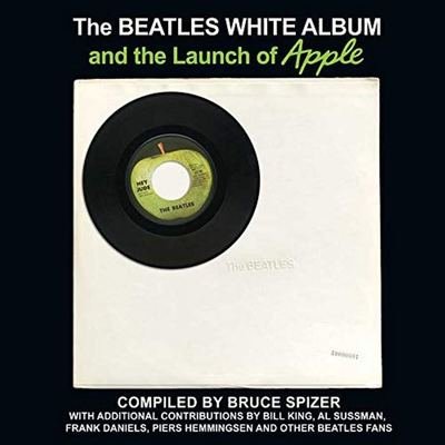 Cover for Bruce Spizer · The Beatles White Album and the Launch of Apple (Innbunden bok) (2018)
