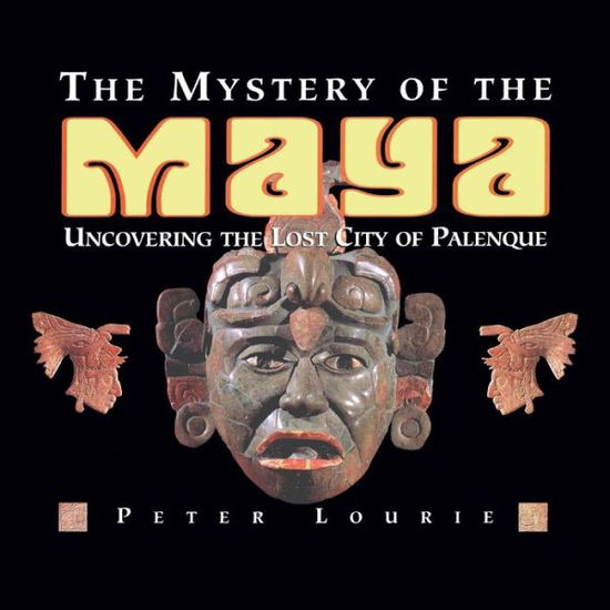 Cover for Mr Peter Lourie · The Mystery of the Maya: Uncovering the Lost City of Palenque (Paperback Book) (2015)