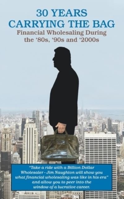 Cover for James Naughton · 30 Years Carrying the Bag (Bok) (2022)