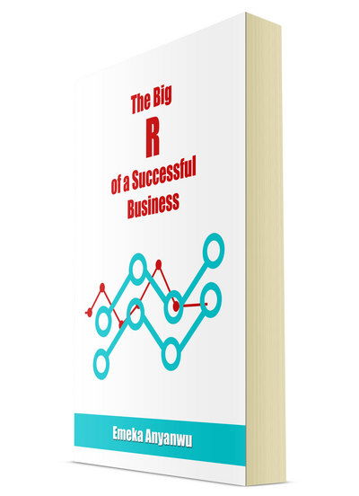 The Big R of a Successful Business - Emeka Anyanwu - Książki - Faunteewrites Limited - 9780993041754 - 18 stycznia 2016