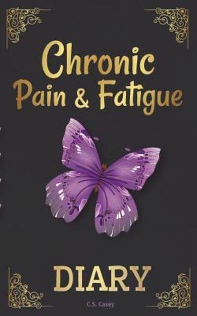 Cover for C S Casey · Chronic Pain &amp; Fatigue Diary (Paperback Bog) (2017)