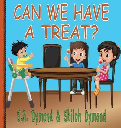 Cover for S a Dymond · Can We Have a Treat? - Can We... (Hardcover Book) (2018)