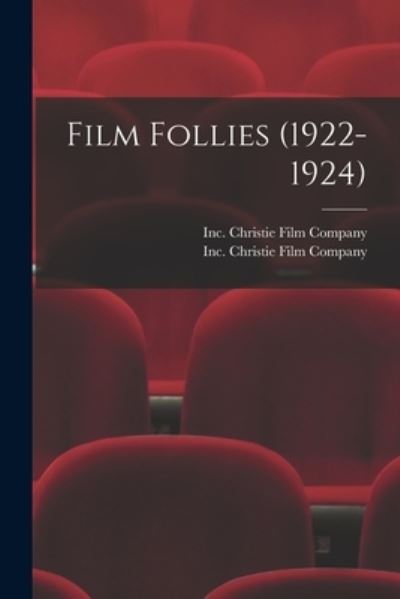 Cover for Inc Christie Film Company · Film Follies (1922-1924) (Paperback Book) (2021)