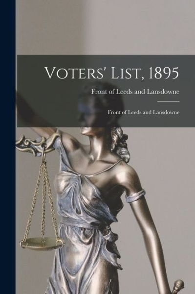 Cover for Front of Leeds and Lansdowne (Ont ) · Voters' List, 1895 [microform] (Paperback Book) (2021)