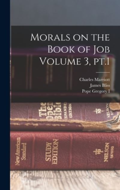 Cover for James Bliss · Morals on the Book of Job Volume 3, pt.1 (Hardcover Book) (2022)