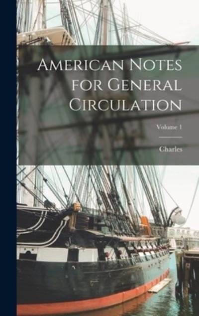Cover for Charles Dickens · American Notes for General Circulation; Volume 1 (Bok) (2022)