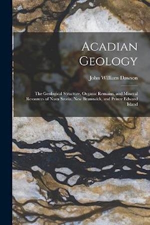 Cover for John William Dawson · Acadian Geology (Bog) (2022)