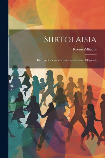 Cover for Konni Zilliacus · Siirtolaisia (Book) (2023)