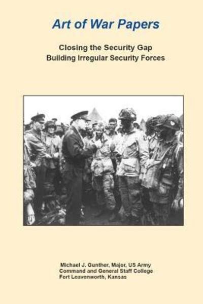 Cover for Combat Studies Institute Press · Art of War Papers Closing the Security Gap Building Irregular Security Forces (Paperback Bog) (2019)