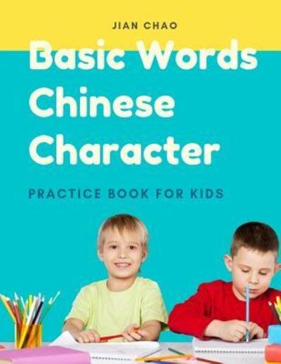 Cover for Jian Chao · Basic Words Chinese Character Practice Book for Kids (Pocketbok) (2019)