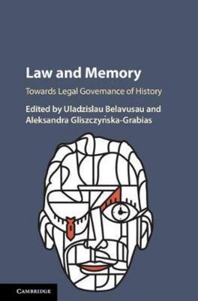 Cover for Uladzislau Belavusau · Law and Memory: Towards Legal Governance of History (Hardcover bog) (2017)