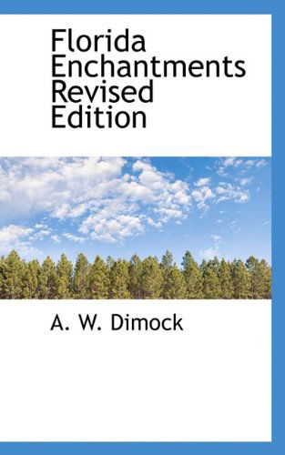 Cover for A. W. Dimock · Florida Enchantments Revised Edition (Paperback Book) (2009)