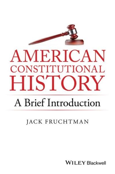 Cover for Fruchtman, Jack, Jr. (Towson University, MD, USA) · American Constitutional History: A Brief Introduction (Paperback Bog) (2016)