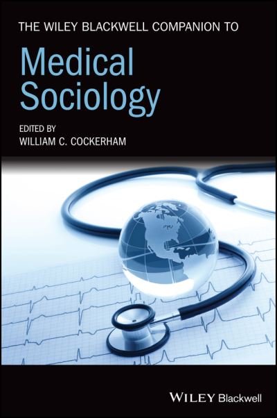 Cover for WC Cockerham · The Wiley Blackwell Companion to Medical Sociology - Wiley Blackwell Companions to Sociology (Gebundenes Buch) (2021)