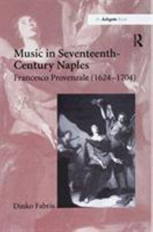 Cover for Dinko Fabris · Music in Seventeenth-Century Naples: Francesco Provenzale (1624–1704) (Paperback Book) (2016)