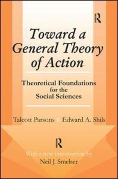 Toward a General Theory of Action: Theoretical Foundations for the Social Sciences - Talcott Parsons - Books - Taylor & Francis Ltd - 9781138539754 - November 1, 2017