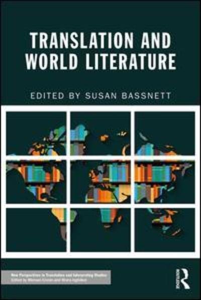 Cover for Susan Bassnett · Translation and World Literature - New Perspectives in Translation and Interpreting Studies (Paperback Book) (2018)