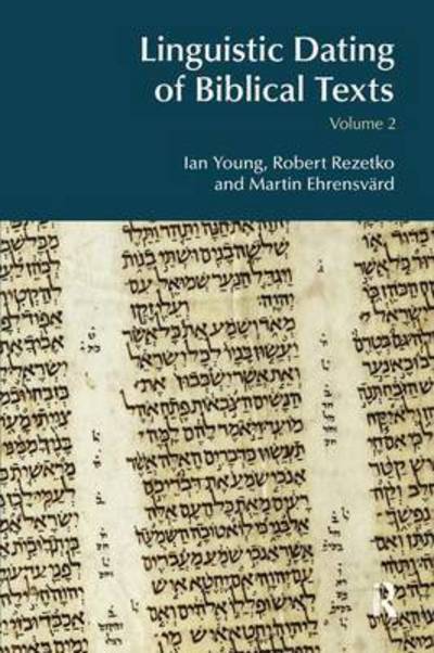 Linguistic Dating of Biblical Texts: Volume 2 - BibleWorld - Ian Young - Książki - Taylor & Francis Ltd - 9781138922754 - 2 lutego 2015